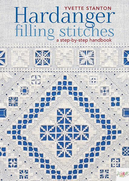Hardanger Filling Stitches by Yvette Stanton 9781800922013 фото